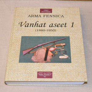 Timo Hyytinen Arma Fennica Vanhat aseet 1 (1880 - 1950)